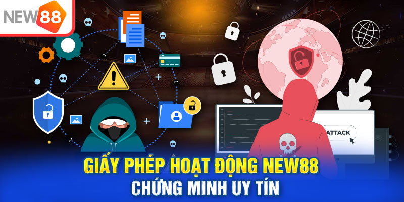 Tại sao cần giấy phép hoạt động New88? 