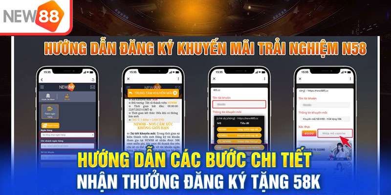 Hướng dẫn các bước chi tiết nhận thưởng đăng ký tặng 58K
