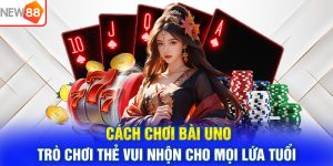 Cách Chơi Bài Uno: Trò Chơi Thẻ Vui Nhộn Cho Mọi Lứa Tuổi