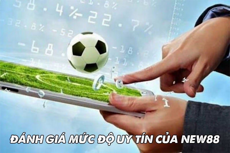 Đánh giá mức độ uy tín của New88