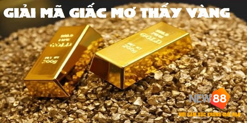 giải mã chi tiết từng giấc mơ về vàng